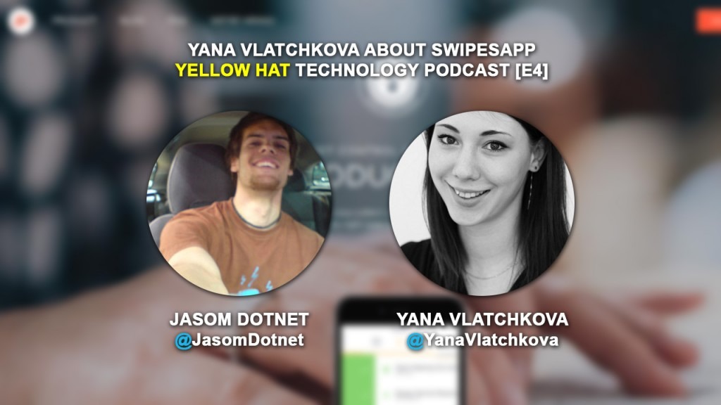 [E4] Yellow Hat: Yana Vlatchkova about Swipesapp.com