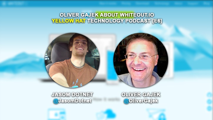 [E6] Yellow Hat Podcast: Olivier Gajek about Whiteout.io